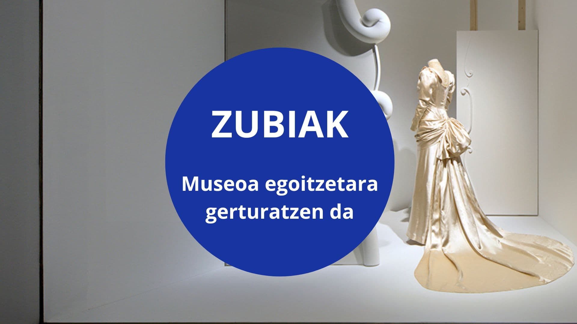 Cristóbal Balenciaga Museoa ZUBIAK